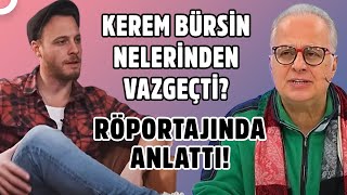 Kerem Bürsin Nelerinden Vazgeçti? | Söylemezsem Olmaz