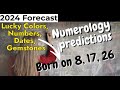 2024 Forecast For Individual Born on 8th, 17th, 26th II Lucky Colors, Numbers, Dates, Gemstones.