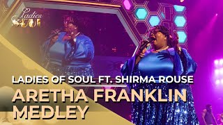 Ladies of Soul 2019 | Aretha Franklin Medley - ft. Shirma Rouse