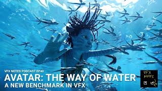 Avatar: The Way of Water | VFX Notes Podcast Ep 40