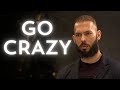 GO CRAZY || ANDREW TATE