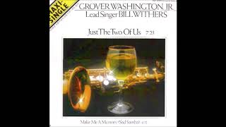 Grover Washington Jr & Bill Withers - Just The Two Of Us (Long Version) **HQ Audio**