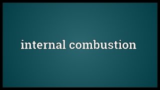 Internal combustion Meaning