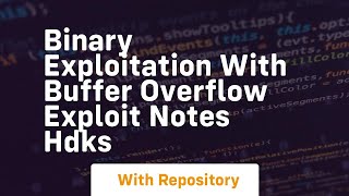 Binary Exploitation with Buffer Overflow Exploit Notes HDKS