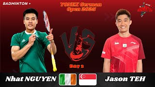 MEN'S SINGLES | Nhat Nguyen (IRL) vs Jia Heng Jason Teh (SGP) | German Open 2025 Badminton