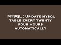 MySQL : Update mysql table every twenty four hours automatically