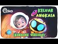 KELUAR ANGKASA  - Riko The Series | Karaoke Version