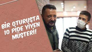 Bir Oturuşta 10 Pide Yiyen Müşteri! | Mustafa Karadeniz