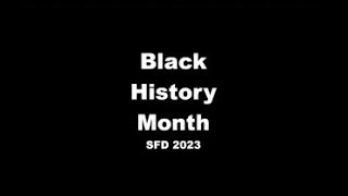 Black History Month Video SFD 2023