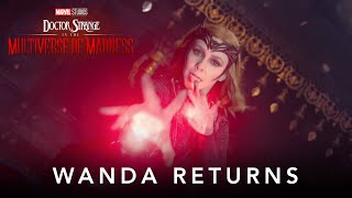 Marvel Studios’ Doctor Strange in the Multiverse of Madness | Wanda Returns Featurette