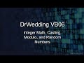 DrWedding VB06 Visual Basic: Integer Math, Casting, Modulo, and Random Numbers