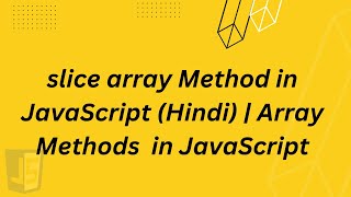 slice array Method in JavaScript (Hindi) | Array Methods in JavaScript