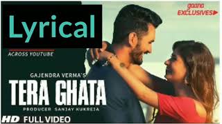Tera Ghata Lyrics Ft Gajendra Verma | Karishma Sharma | Vikram Singh | Official Video |New Song