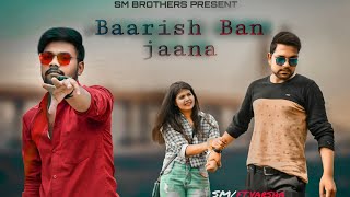 Baarish Ban Jaana | Sad Love Story | Payal Dev, Stebin Ben | Hina & Shaheer | Latest Song 2021 | SM