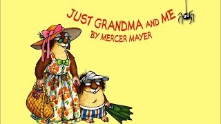 Just Grandma and Me - Little Critter - Read Aloud Books for Children - Storytime