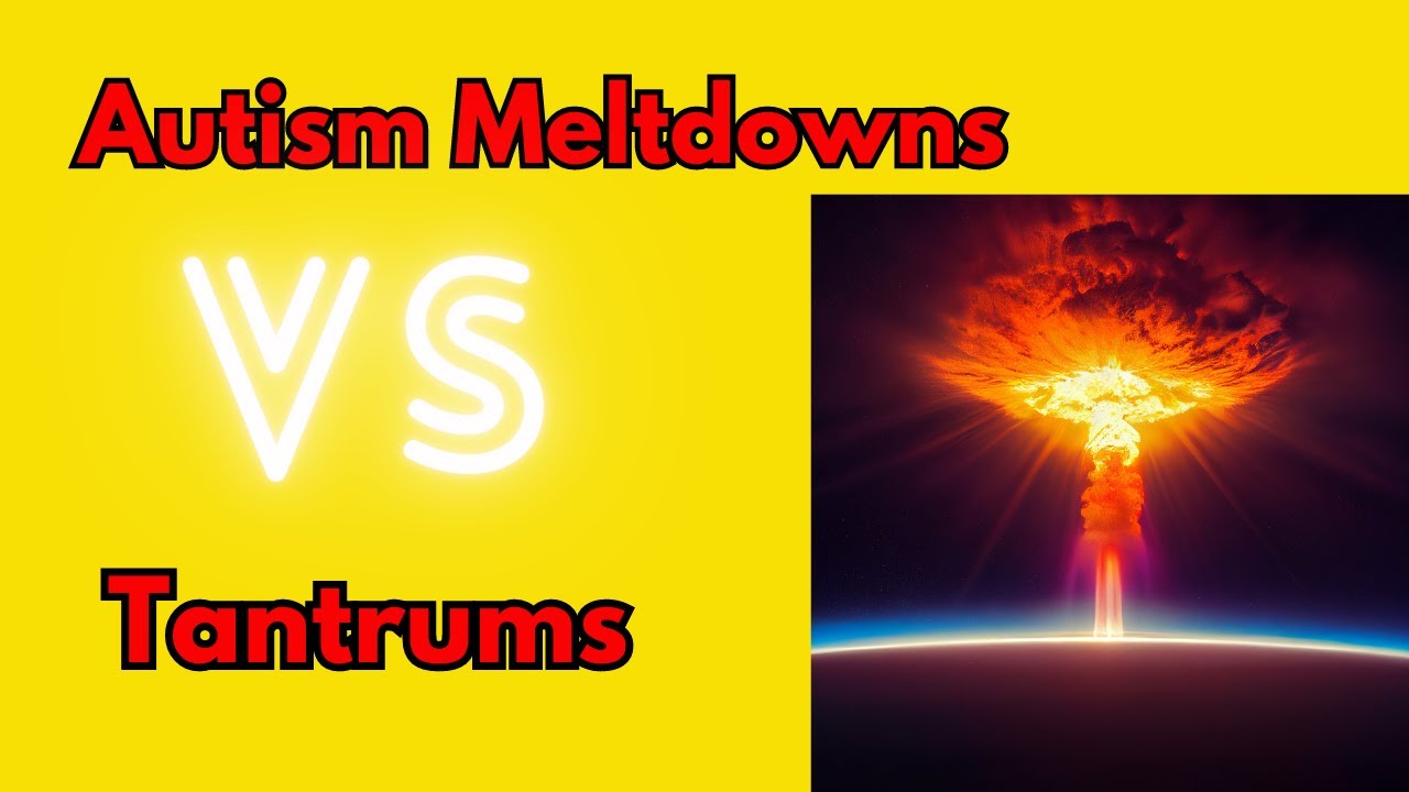 Understanding Autism Meltdowns VS Tantrums - YouTube