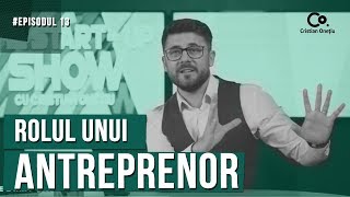 Ce roluri are un antreprenor în afacerea sa? | The Start-up Show EP13