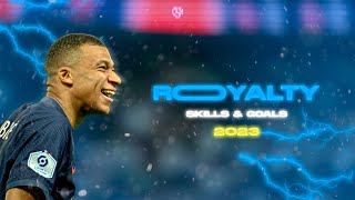 Kylian Mbappé - Royalty Egzod & Maestro Chives |  Skills And Goals | 2023
