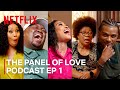 The Panel of Love Podcast | A Soweto Love Story | Episode 1