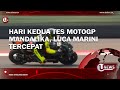 HARI KEDUA TES MOTOGP MANDALIKA, LUCA MARINI TERCEPAT | U-NEWS