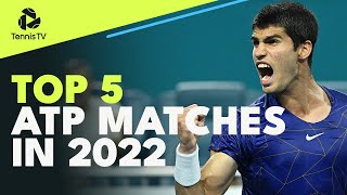 Top 5 ATP Tennis Matches In 2022! 👏