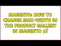 Magento: How to change max-width in the product gallery in Magento 2? (2 Solutions!!)