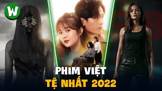 Top Phim Việt Dở Nhất Năm 2022