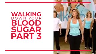 Walking Down Your Blood Sugar (Part 3) | Walk At Home Fitness Videos