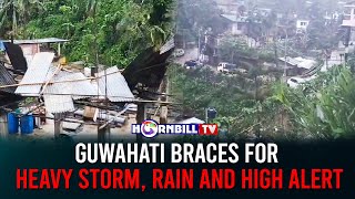 GUWAHATI BRACES FOR HEAVY STORM, RAIN AND HIGH ALERT