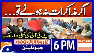 PTI's open warning | Geo News 6 PM Bulletin | Geo News (28th Dec 2024)