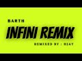 Barth - Infini | HJAY REMIX 2023