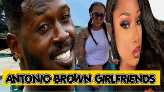 6 Beautiful Girls ANTONIO Brown has dated