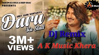 Daru Ka Stall | Amit Saini Rohtakiya | New Haryanvi DJ Song 2022 | @sonotekmusic | A K Music Khera