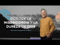 Conoce La Misericordia Y La Dureza De Dios | Apóstol Eduardo Cañas