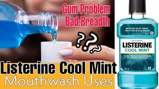 Listerine Mouthwash Review | How To Use Listerine Mouthwash? Uses of Mouthwash