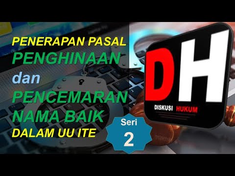 PENERAPAN PASAL PENGHINAAN Dan PENCEMARAN NAMA BAIK DALAM UU ITE - YouTube