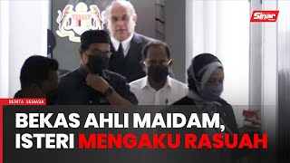 Bekas ahli MAIDAM, isteri mengaku terima rasuah