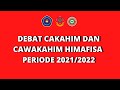 Debat Cakahim dan Cawakahim Himafisa Periode 2021/2022