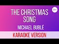 Michael Bublé - The Christmas Song 🎄🎵 | Karaoke Version