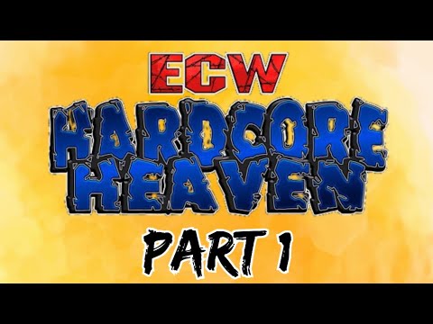 ECW Hardcore Heaven: Part 1 - YouTube