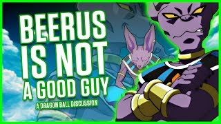 BEERUS IS NOT A GOOD GUY | A Dragon Ball Discussion | MasakoX