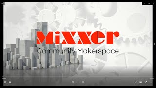 A Walking Tour of Mixxer Community Makerspace