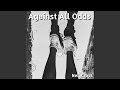 Against All Odds