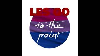 Les Go To The Point: Otoño de bifobia y armarios