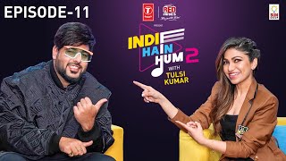Indie Hain Hum Season 2 with Tulsi Kumar | Watch Ep 11 - Badshah | T-Series | Red FM