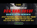 DOA NABI YUSUF AGAR DICINTAI KETIKA MENCINTAI