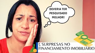 5 SURPRESAS NO FINANCIAMENTO DO MEU APARTAMENTO - EU NÃO ESPERAVA