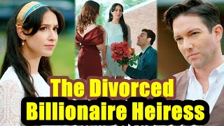 The Divorced Billionaire Heiress Full Movie - Season 1 and 2 (Sequel)