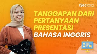 Presentasi Bahasa Inggris : Menanggapi Pertanyaan Audiens