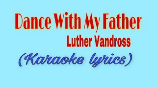 Dance With My Father by Luther Vandross karaoke version
